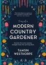 Diary of a Modern Country Gardener - Tamsin Westhorpe - 9781903360491