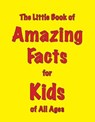 The Little Book of Amazing Facts for Kids of All Ages - Martin Ellis - 9781903506394