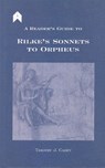 A Reader's Guide to Rilke's "Sonnets to Orpheus - Timothy J. Casey - 9781903631102