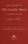 The Goodly Word - Ahmad Ibn Taymiyya - 9781903682159