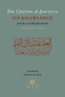 Ibn Qayyim al-Jawziyya on Knowledge - Ibn Qayyim al-Jawziyya - 9781903682975