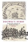 Docwra's Derry - DOCWRA,  Henry ; Kelly, Professor of Criminology William (Yale University, USA) - 9781903688229