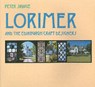 Lorimer and the Edinburgh Craft Designers - Peter D Savage - 9781904246145
