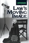 Law's Moving Image - LESLIE MORAN ; ELENA (BIRKBECK,  University of London, UK) Loizidou ; Ian Christie ; Emma Sandon - 9781904385011