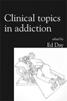 Clinical Topics in Addiction - Ed Day - 9781904671503