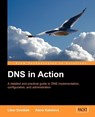 DNS in Action - Alena Kabelova ; Libor Dostalek - 9781904811787