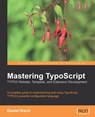 Mastering TypoScript: TYPO3 Website, Template, and Extension Development - Daniel Koch - 9781904811978