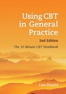 Using CBT in General Practice - Lee (GP and Cognitive Behavioural Therapist David - 9781904842934