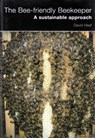 The Bee-friendly Beekeeper - David Heaf - 9781904846604