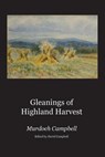 Gleanings of Highland Harvest - Murdoch Campbell - 9781905022366