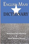 English-Maay Dictionary - Mohamed Haji Mukhtar ; Omar Moalim Ahmed - 9781905068890