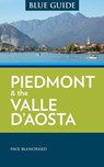 Blue Guide Piedmont & the Valle d'Aosta - Paul Blanchard - 9781905131983