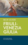 Blue Guide Friuli-Venezia Giulia - Alta MacAdam - 9781905131990