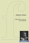 A Warning to the House That Holds Me - Amina Jama - 9781905233571