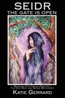 Seidr - The Gate is Open - Katie Gerrard - 9781905297528