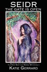 Seidr - The Gate is Open - Katie Gerrard - 9781905297528