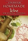 Homemade Wine for Seasonal Festivals - Lyn Baylis - 9781905297849