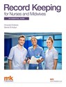 Record Keeping for Nurses and Midwives: An essential guide - Amanda Andrews - 9781905539253