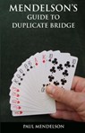 Mendelson's Guide to Duplicate Bridge - MENDELSON,  Paul - 9781905553822