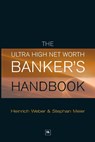 The Ultra High Net Worth Banker's Handbook - Stephan Meier ; Heinrich Weber - 9781905641758
