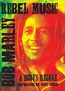 Rebel Music: Bob Marley & Roots Reggae - Kate Simon - 9781905662821