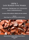 LRFW 1. Late Roman Fine Wares. Solving problems of typology and chronology. - Miguel Angel (Institucio Catalana de Recerca i Estudis Avancats (ICREA) / Equip de Recerca Arqueologica i Arqueometrica de la Universitat de Barcelona (ERAAUB)) Cau Ontiveros ; Paul Reynolds ; Michel (Research Director Bonifay - 9781905739462