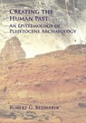 Creating the Human Past - Robert G. Bednarik - 9781905739639