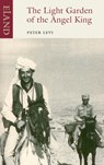 The Light Garden of the Angel King - Peter Levi - 9781906011550