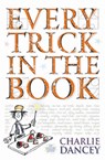 Every Trick in the Book - Charlie Dancey - 9781906069070