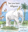 See You Later Alligator - John Martineau - 9781906069223
