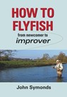 How to Flyfish - John Symonds - 9781906122638