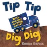 Tip Tip Dig Dig - Emma Garcia - 9781906250812