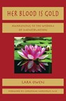 Her Blood is Gold: Awakening to the Wisdom of Menstruation - Lara Owen - 9781906289317