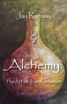 Alchemy: The Art of Transformation - Jay Ramsay - 9781906289416