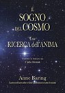 Il Sogno Del Cosmo Una Ricerca Dell’anima - Anne Baring - 9781906289607