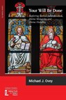 Your Will Be Done - Michael J Ovey - 9781906327408