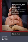 Lex Orandi, Lex Credendi - Martin Davie - 9781906327545