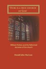 'Ours is a true church of God' - Donald John MacLean - 9781906327552