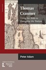 Thomas Cranmer - Peter Adam - 9781906327620