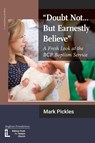 Doubt Not...But Earnestly Believe - Mark Pickles - 9781906327668