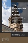The Development of the Canons - Gerald Bray - 9781906327729