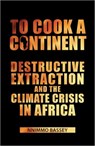 To Cook a Continent - Nnimmo Bassey - 9781906387532