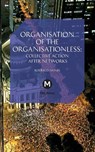 The Organisation of the Organisationless - Rodrigo Nunes - 9781906496753