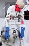 Reproducing Autonomy - STAKEMEIER,  Kerstin ; Vishmidt, Marina - 9781906496999