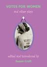 Votes for Women - Elizabeth Robins ; Helen Margaret Nightingale ; Alice Chapin ; Cicely Hamilton - 9781906582012