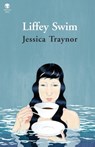 Liffey Swim - Jessica Traynor - 9781906614973