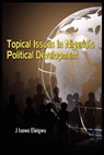 Topical Issues in Nigeria's Political Development - Isawa J Elaigwu - 9781906704995