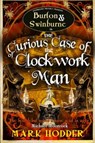 The Curious Case of the Clockwork Man - Mark Hodder - 9781906727994