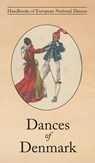 Dances of Denmark - Poul Jeppessen ;  Jeppe Lorenzen - 9781906830984