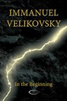 In the Beginning - Immanuel Velikovsky - 9781906833107